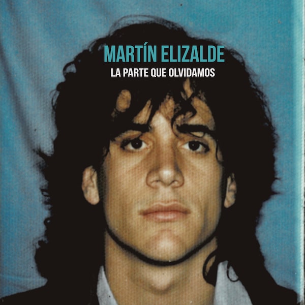 Martin Elizalde - "La Parte que Olvidamos"